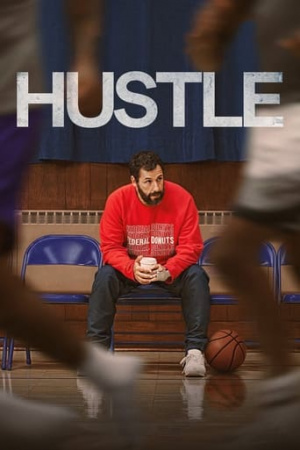 ดูหนังออนไลน์ฟรี HUSTLE (2022) คนจะดัง อย่าฉุด พากย์ไทย