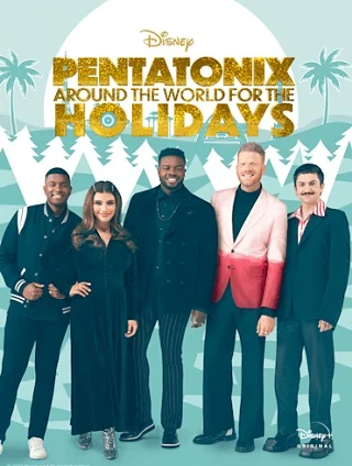 ดูหนังออนไลน์ฟรี Pentatonix Around the World for the Holidays เพนทาโทนิกซ์ รอบโลกสำหรับวันหยุด (2022) พากย์ไทย